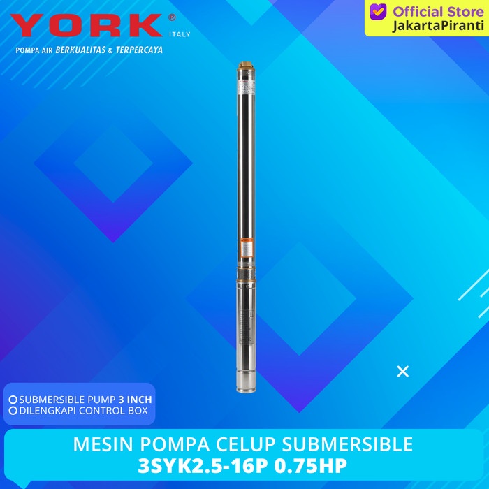 MESIN POMPA SUBMERSIBLE YORK 3SYK2.5-16P 0.75HP - POMPA CELUP DALAM