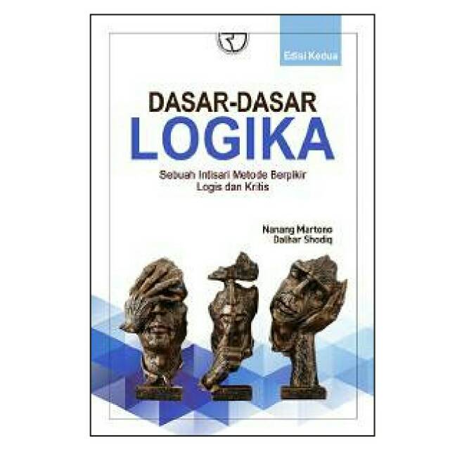 Dasar Dasar Ilmu Logika / Nanang Martono