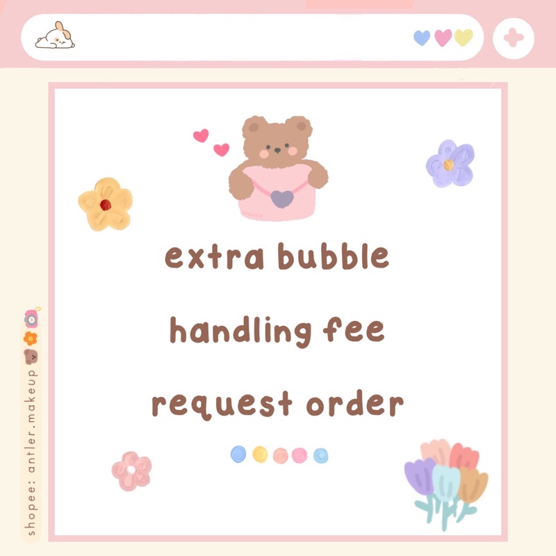 

Handling Fee / Extra Bubble / Request Pesanan