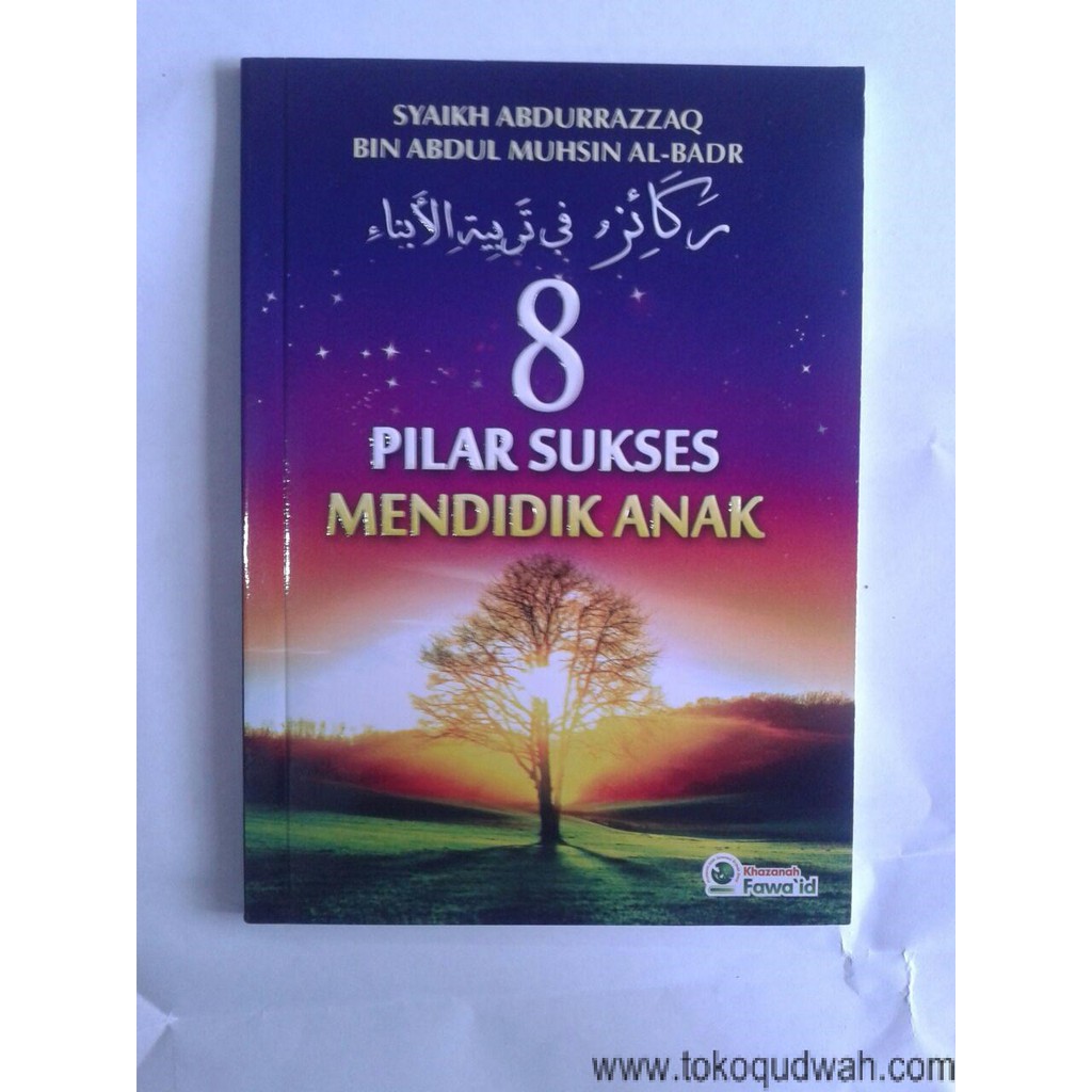 Buku 8 Pilar Sukses Mendidik Anak - Penerbit Khazanah Fawaid