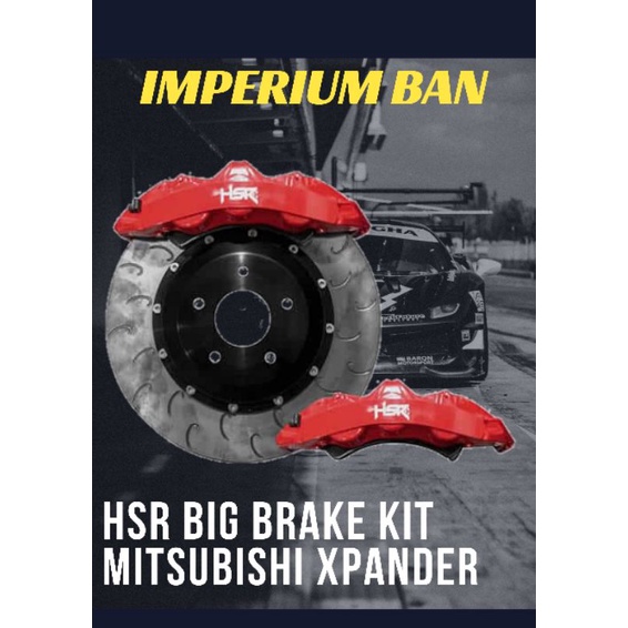 Big Brake Kit / BBK HSR Untuk Mobil Mitsubishi Xpander Murah Di Pekanbaru