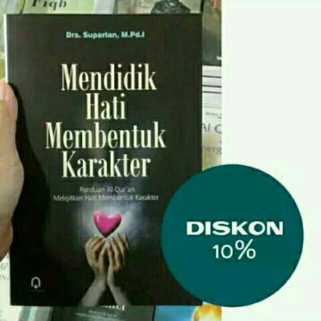 

MENDIDIK HATI MEMBENTUK KARAKTER / SUPARLAN