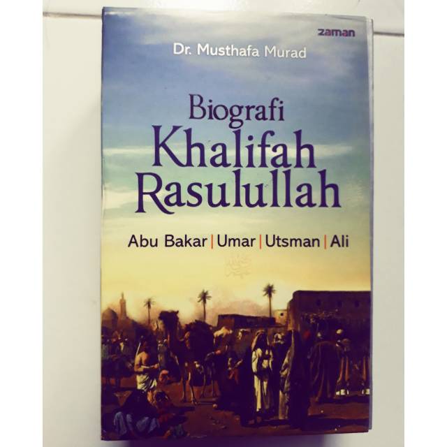 Biografi Khalifah Rasulullah oleh Dr. Musthafa Murad