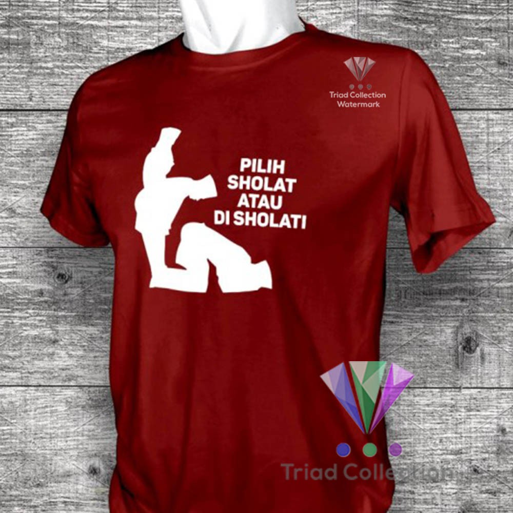 SHOLAT ATAU DI SHOLATI | Kaos Dakwah Islami Cotton 30s Premium Distro Baju Muslim Santri | 1512-3