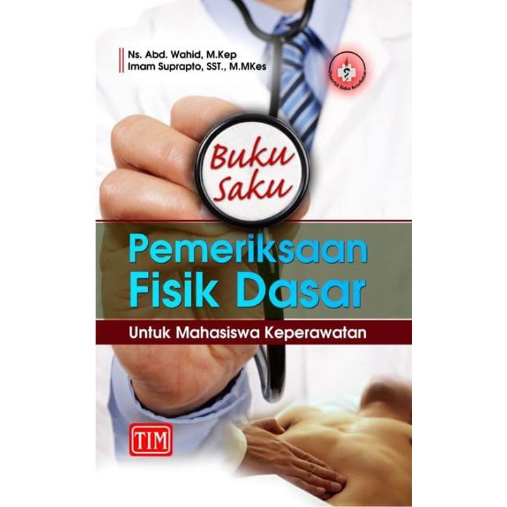 Buku saku pemeriksaan fisik dasar untuk mahasiswa keperawatan