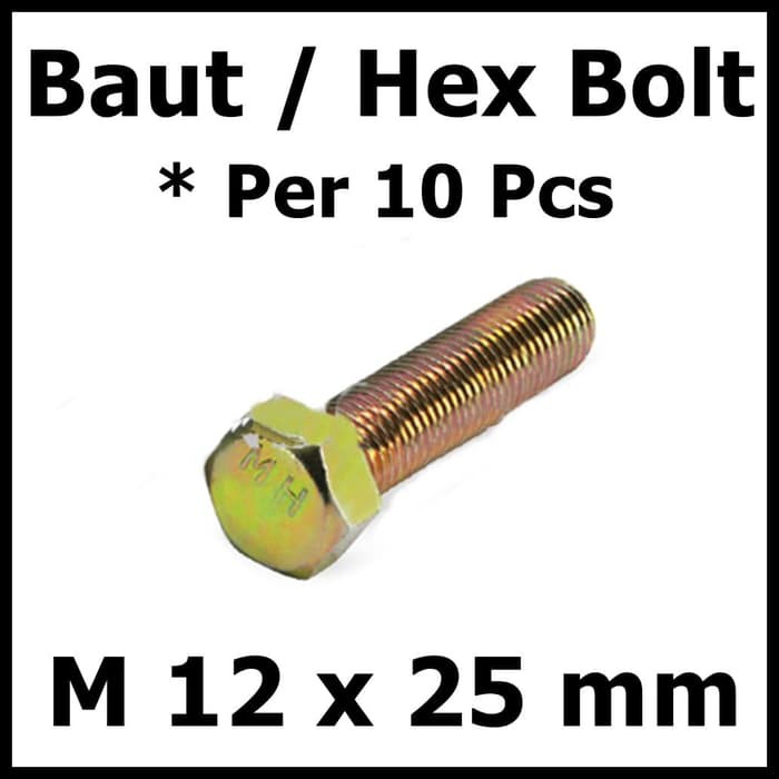 Per 10 Pcs Baut Hex Bolt M12 x 25 mm 12x25 10Pcs