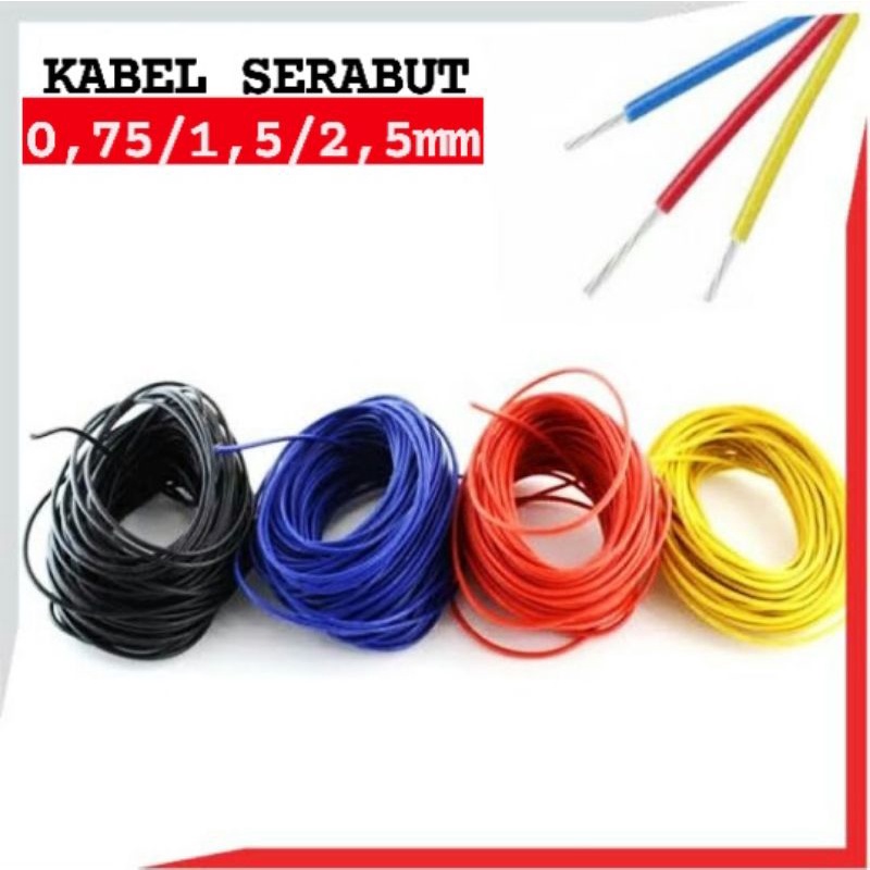 KABEL SERABUT TUNGGAL 0,75/ 1,5/2,5 mm TEMBAGA MURNI PER METER