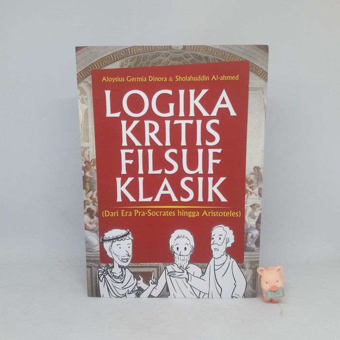 Logika kritis filsuf klasik dari era pra socrates hingga aristoteles