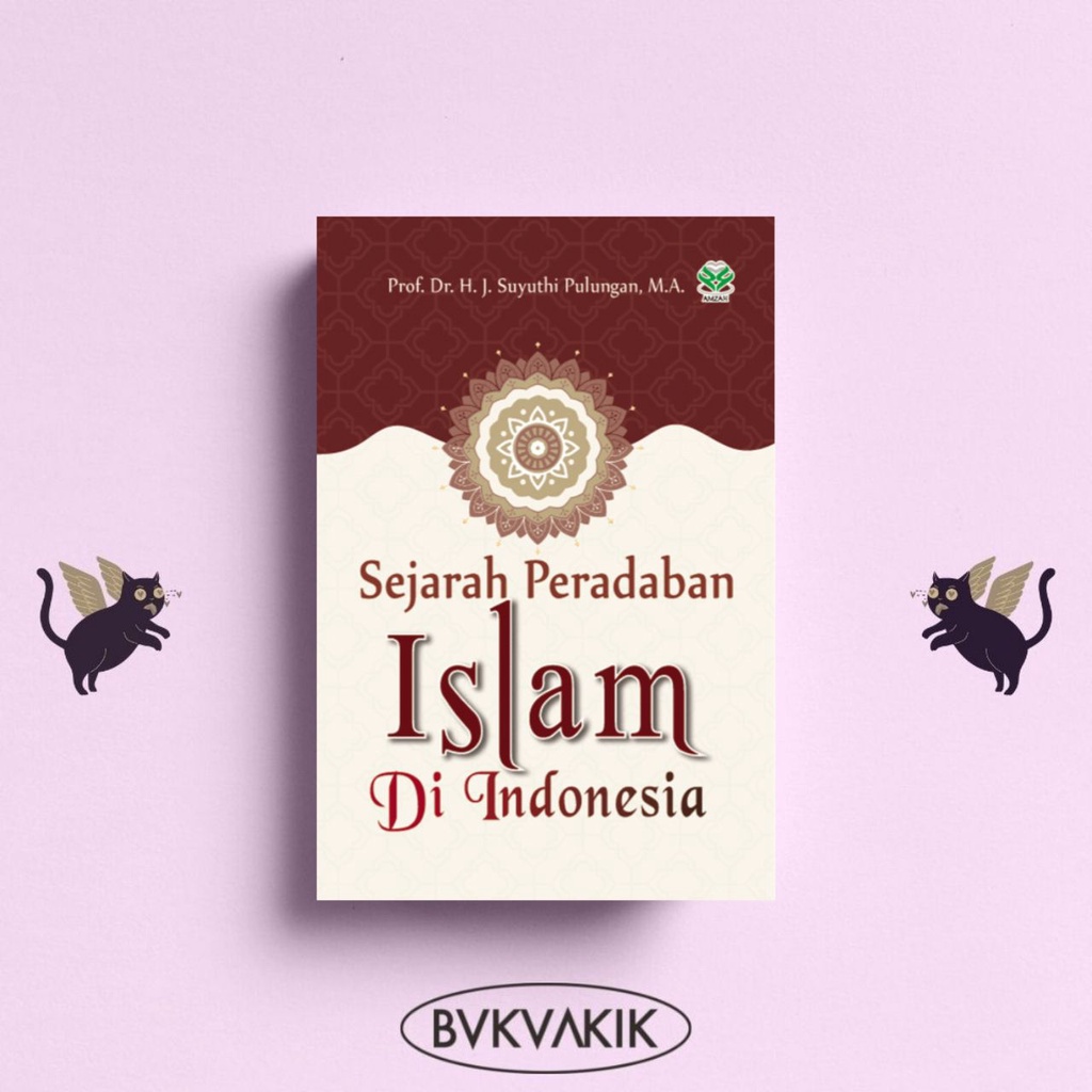 Sejarah Peradaban Islam di Indonesia - Suyuthi Pulungan