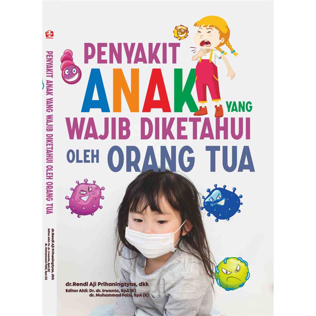 

Buku Penyakit Anak Yang Wajib Diketahui Oleh Orang Tua - dr. Rendi Aji Prihaningtyas,dkk