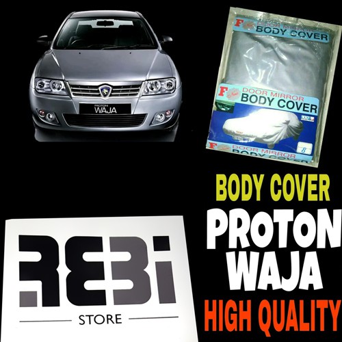 Sarung Penutup Proton WAJA Body Cover Selimut Pelindung Bodi Mobil Proton Waja