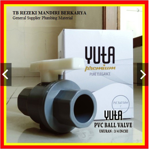 KRAN PVC ( 3/4 INCHI ) MERK YUTA – PVC BALL VALVE – BVS