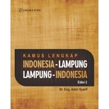 

Buku Kamus Lengkap Indonesia Lampung, Lampung Indonesia; Edisi 2