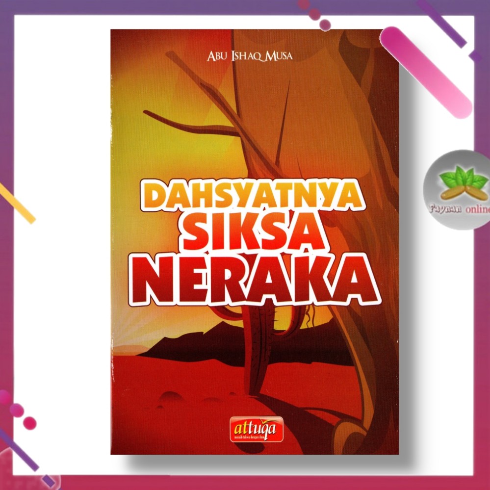 Buku Cerita Tentang Neraka Untuk Anak - Dahsyatnya Siksa Neraka Attuqa