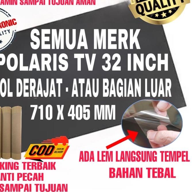 POLARIS LCD 32 INC 0 DERAJAT LUAR POLARIZER POLARISER 32INC 32" POLARIZED LAPISAN LUAR TV LCD