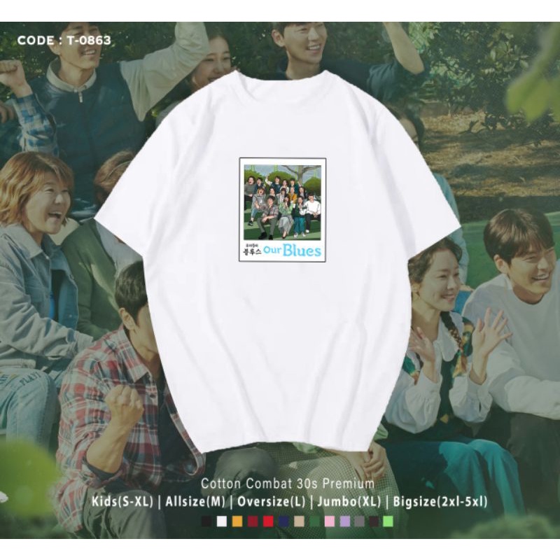 KAOS OUR BLUES KDRAMA/T-SHIRT KDRAMA OUR BLUES/JEONG-JOON/MIN SEON-AH