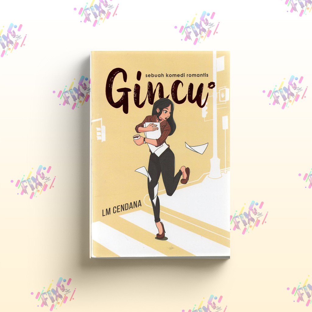 Novel Gincu Sebuah Komedi Romantis Penulis LM Cendana