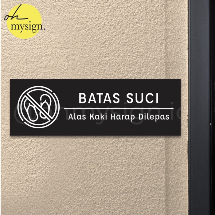 

Grosir SIGN BOARD BATAS SUCI PRINTED | LABEL SIGNAGE ALAS KAKI HARAP LEPAS