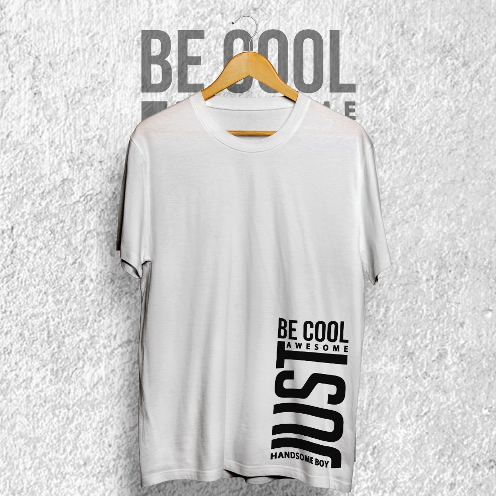 Just be Cool Tshirt pria | kaos putih | distro pria | distro keren