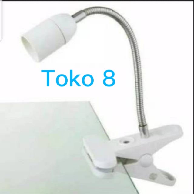 Lampu Meja  Jepit Flexible Fiting E27 atau Clamp Fleksibel  