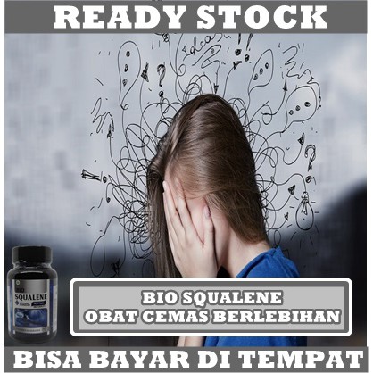 Obat Cemas Berlebihan, Khawatir, Depresi, Mudah Stress, Nyeri Dada, Nafas Pendek, Tangan Mudah Berkeringat, Jantung Berdebar, Badan Mudah Capek, dan Lelah, Bio Squalene Herbal 100% Original