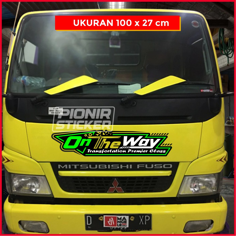 Stiker kabin truk on the way cutting sticker truck depan canter isuzu nmr