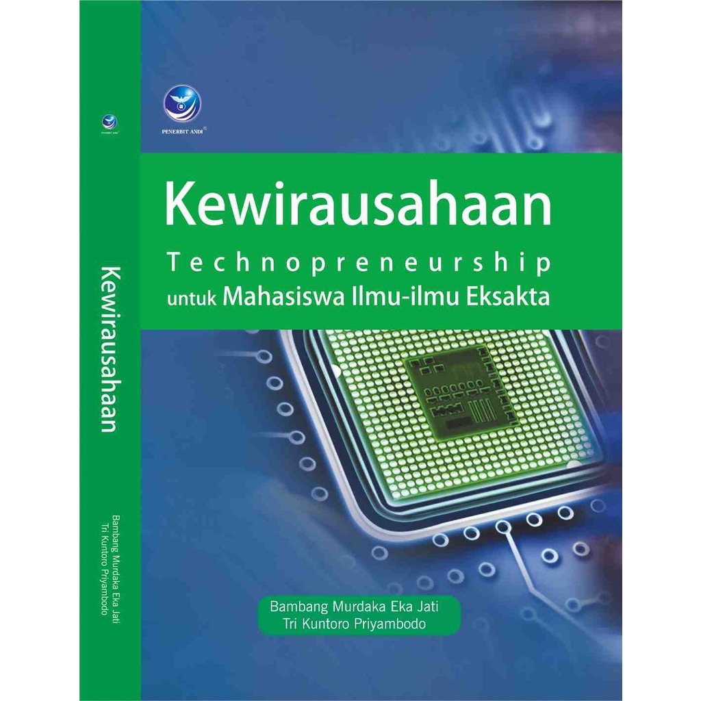 

Buku Kewirausahaan : Technopreneurship untuk Mahasiswa Ilmu-ilmu Eksakta - Bambang Murdaka Eka Jati & Tri Kuntoro Priyambada