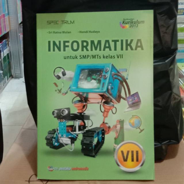 Buku Informatika SMP/MTs kelas VII CV . Pustaka Andromedia