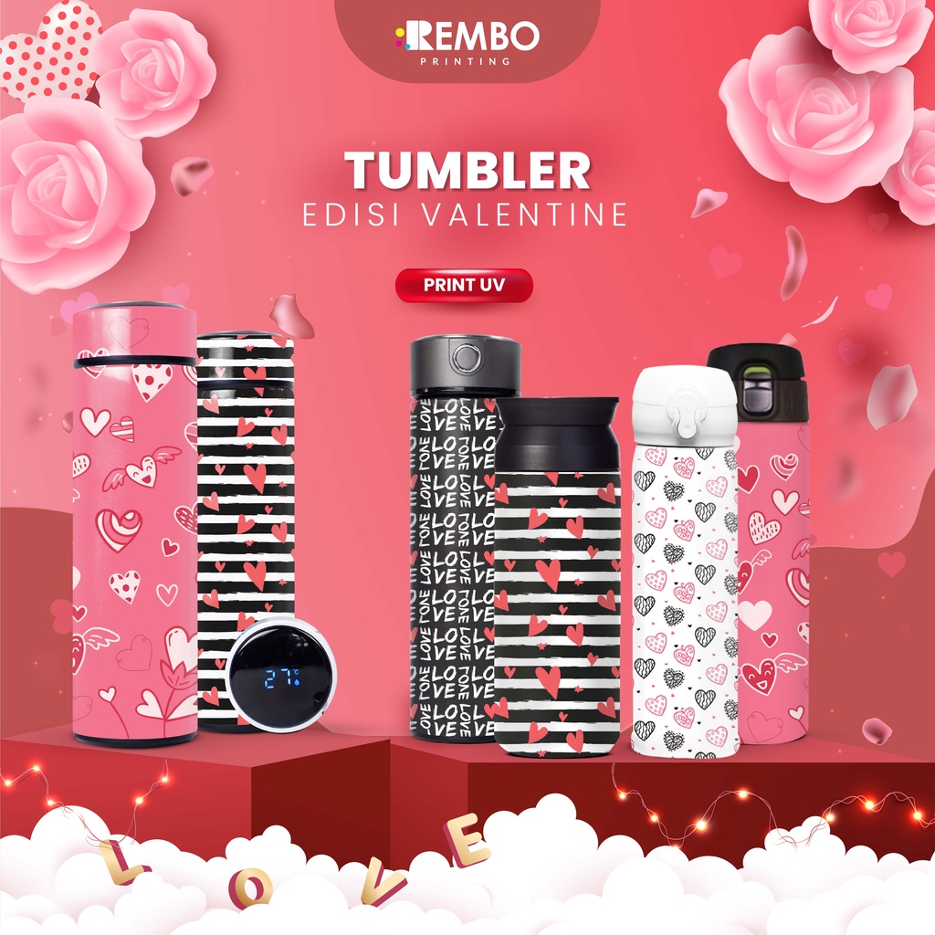 TUMBLER VALENTINE - TUMBLER UV FULL PRINT SPESIAL Edisi Valentine Custom Termos Valentine Souvenir Gift Hadiah Wedding Couple Thermos Unik Murah Lucu