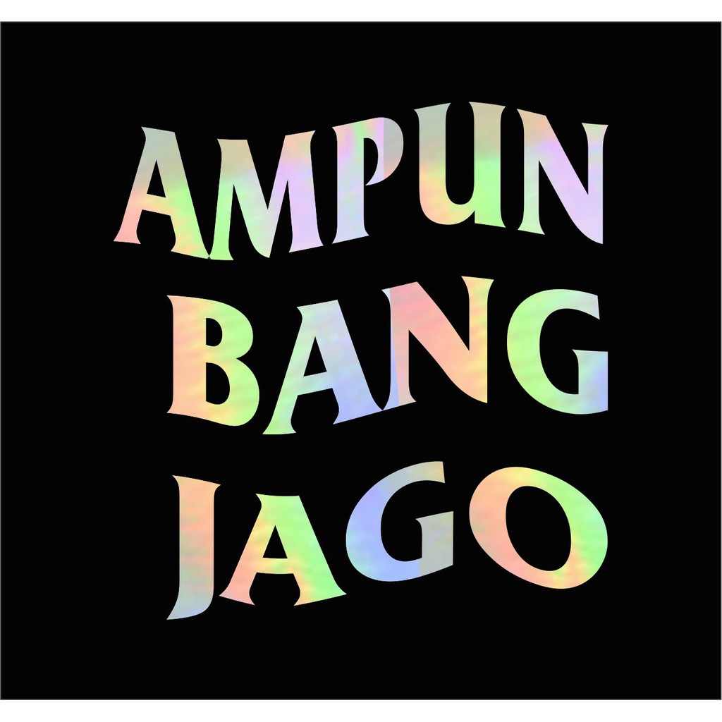 

PROMO COD!!!STICKER HOLOGRAM AMPUN BANG JAGO