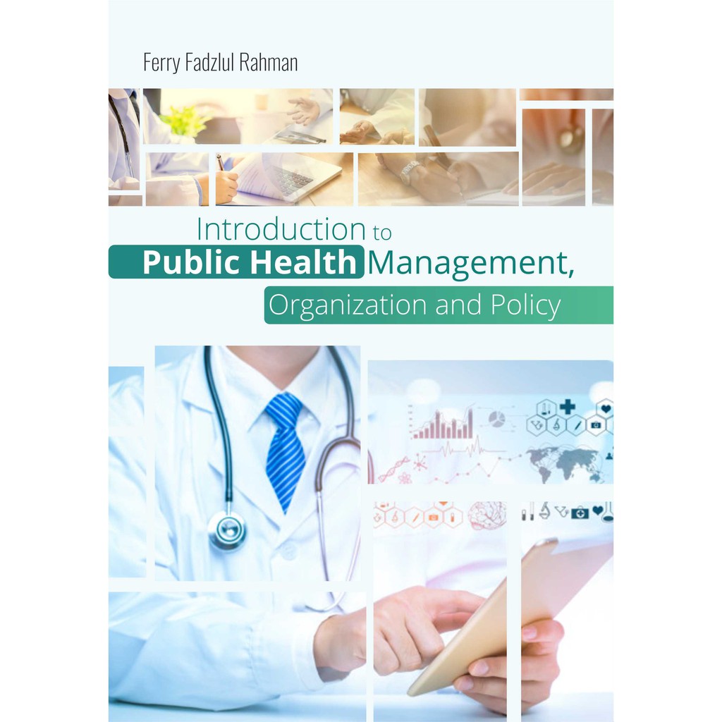 Buku Introduction To Public Health Management, Organization And Policy . Ori Deepublish