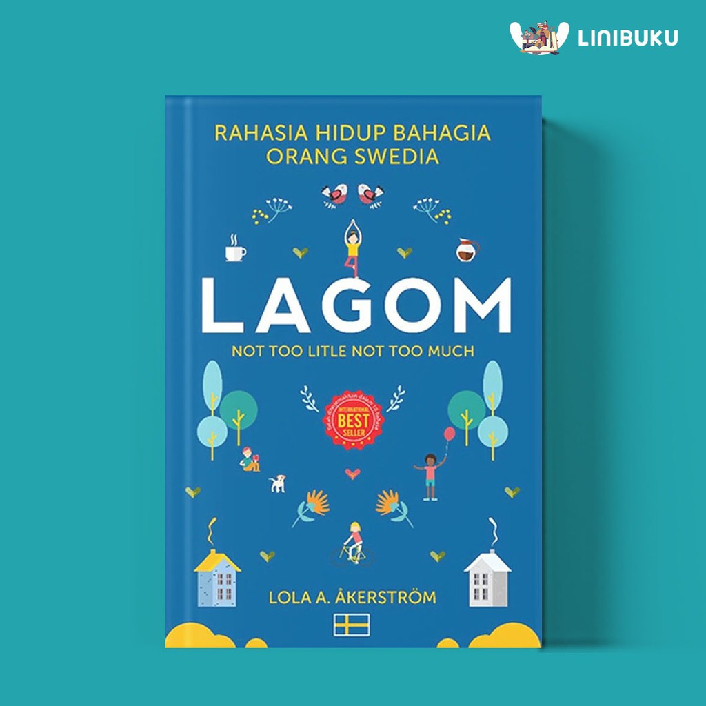 Lagom Hc : Rahasia Hidup Bahagia Orang Swedia