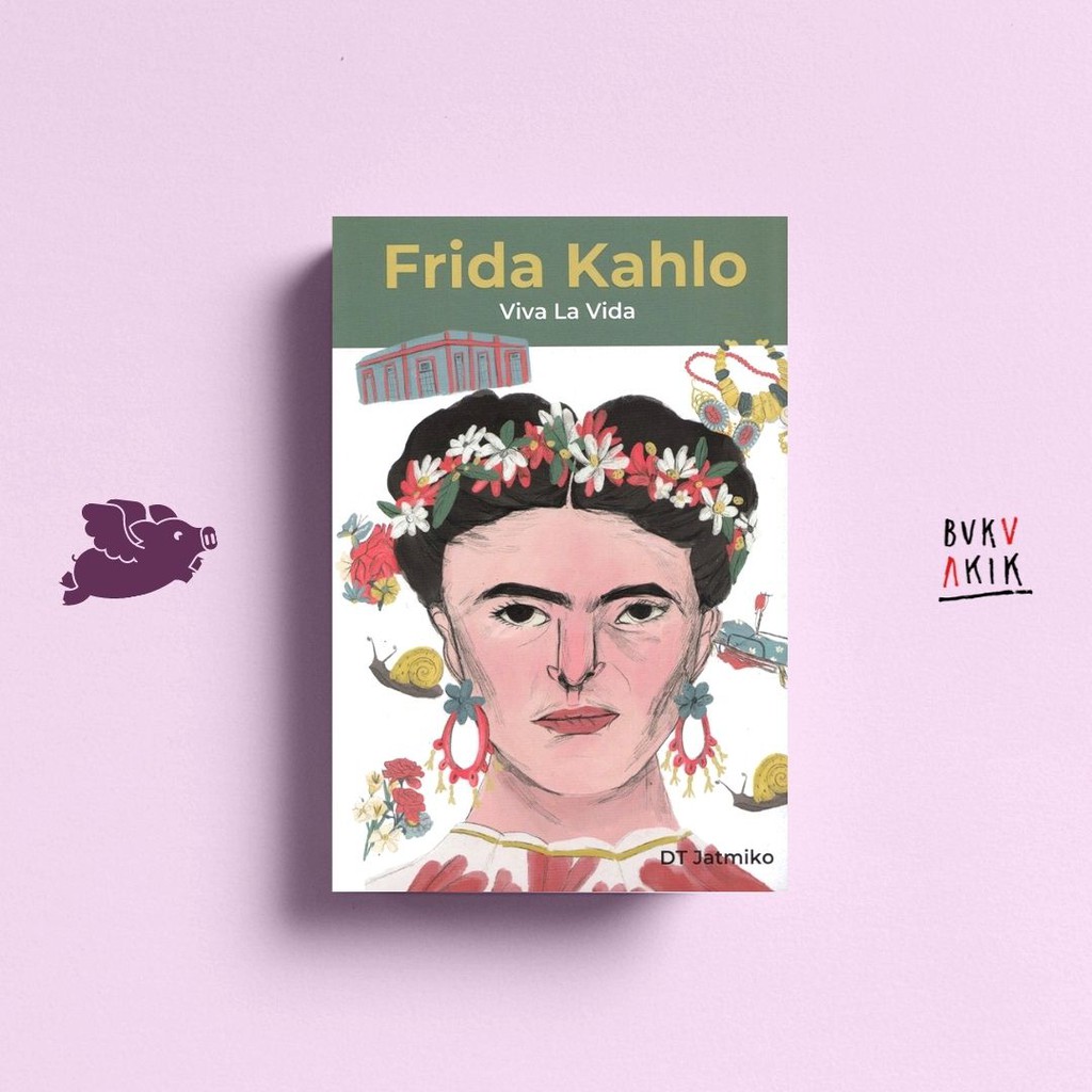 Frida Kahlo: Viva La Vida - DT Jatmiko