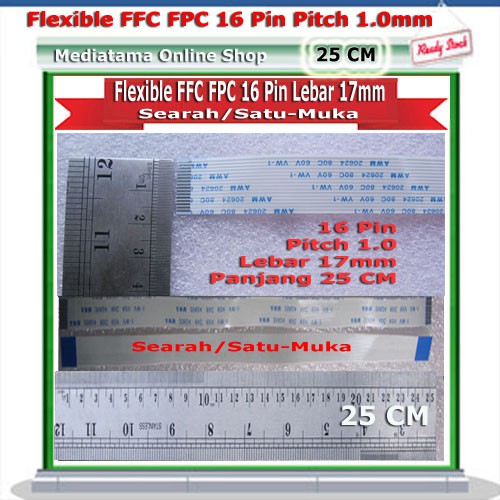 Kabel Flexible FFC FPC 1.0mm 16 Pin (Lebar 17mm) Panjang 25cm Satu-Muka/Searah