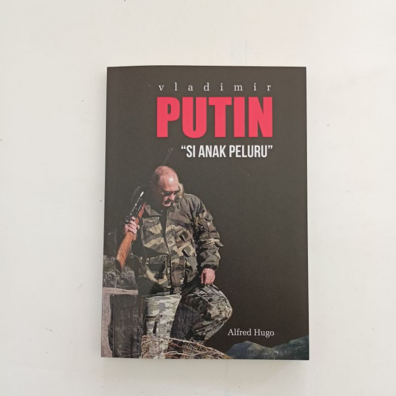 Buku Biografi: Vladimir Putin "Si Anak Peluru"