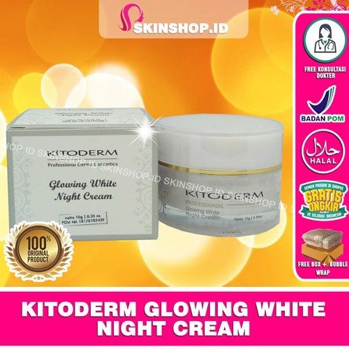 Kitoderm Glowing White Night CREAM 10gr Original / Krim Malam Pemutih BPOM Aman