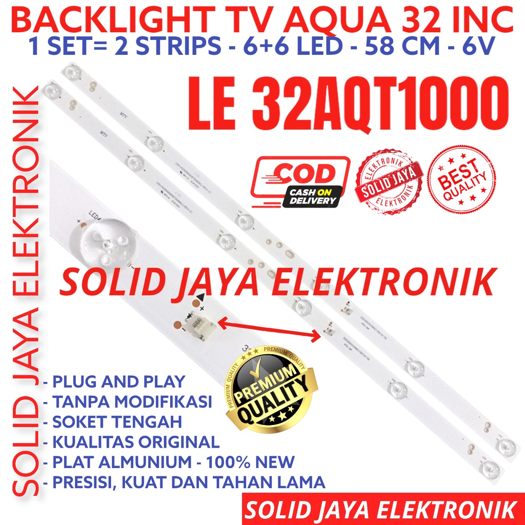 BACKLIGHT TV LED AQUA 32 INC LE 32AQT1000 LE32AQT1000 LE-32AQT1000 LAMPU BL 32AQT 1000 6K 6LED KANCING LED 32INCH 32INC 32IN BL AQUA 32 INCH IN