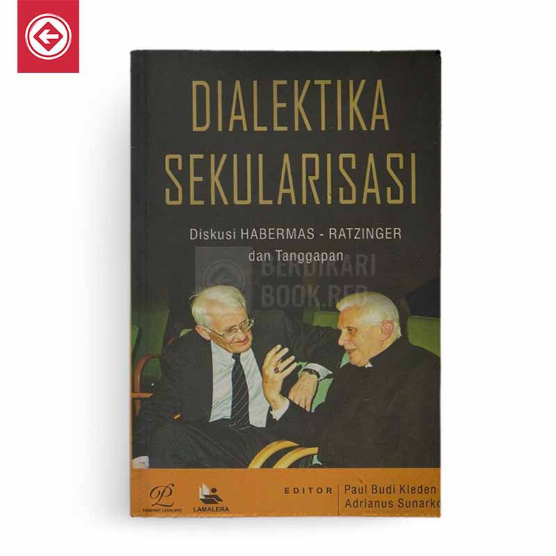 Jual Berdikari - Dialektika Sekularisasi - Diskusi Habermas-Ratzinger ...