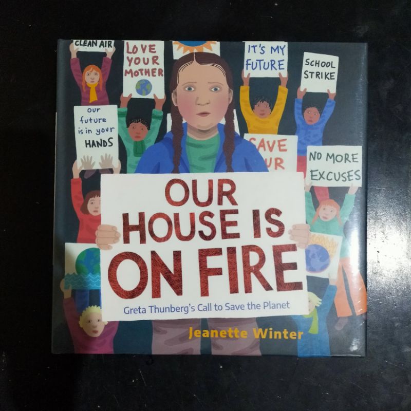 Our House Is on Fire Greta Thunberg's Call to Save the Planet - Jeanette Winter [Picture Story Book]