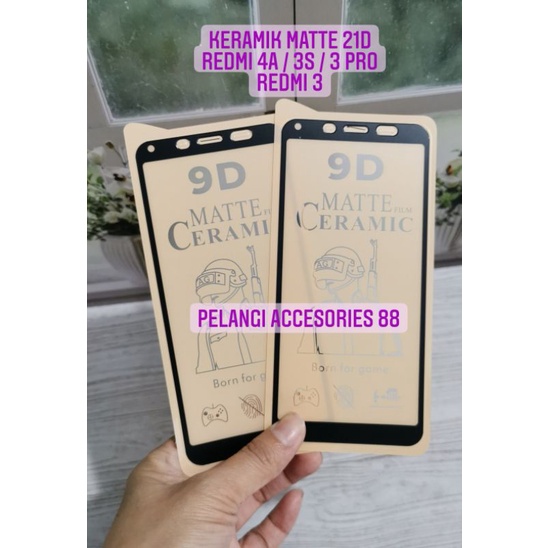 ANTIGORES REDMI 4A / 3S / 3 PRO / REDMI 3 KERAMIK MATTE 21D ANTI GORES ANTI GLARE