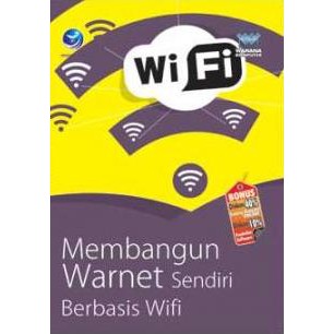 Buku Membangun Warnet Sendiri Berbasis Wifi - Wahana Komputer