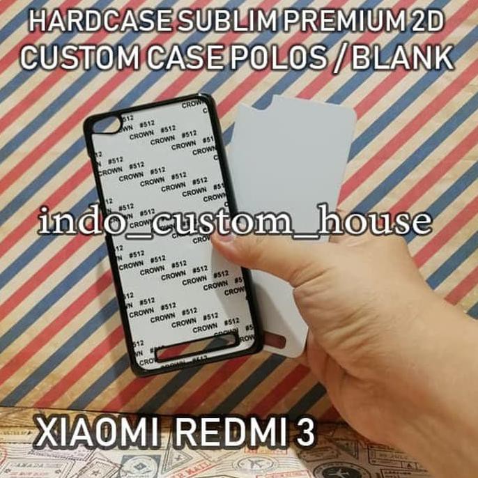 KREDIT HARD CASE HP~ CASING CUSTOM BLANK/POLOS XIAOMI REDMI 3 CASE SUBLIM HARDCASE 2D PROMO