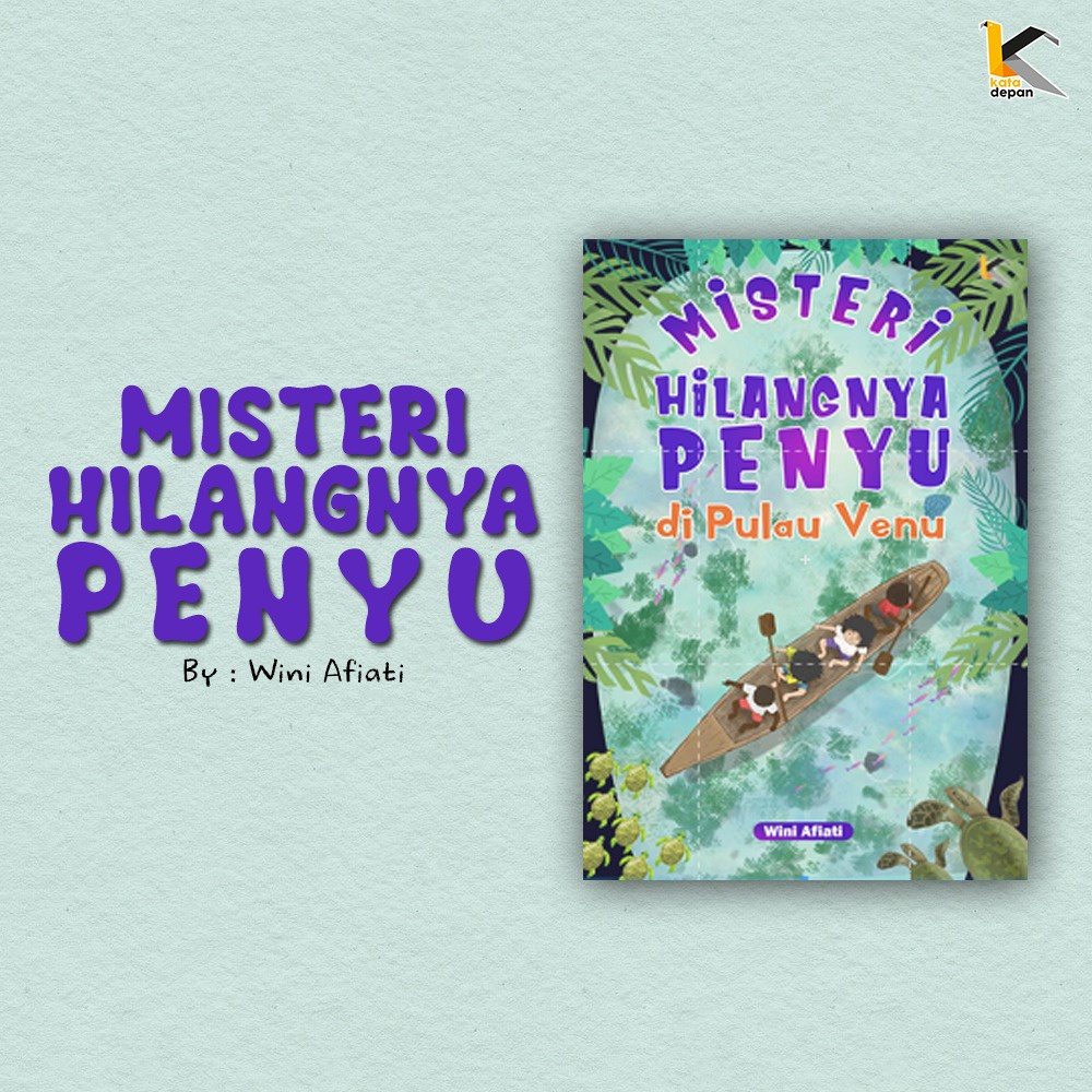 Kata Depan - Misteri Hilangnya Penyu di Pulau Venu (Wini Afiati)