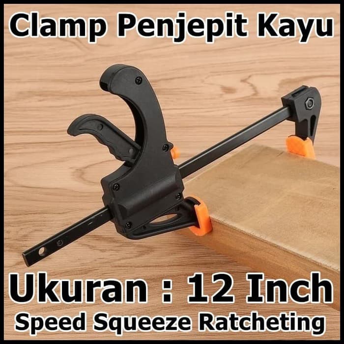 Speed Squeeze Ratcheting Clamp Penjepit Kayu 12 Inch