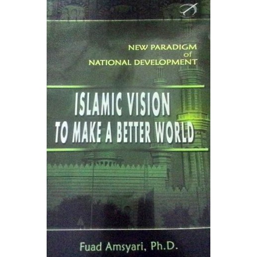 Islamic Vision To Make A Better Word