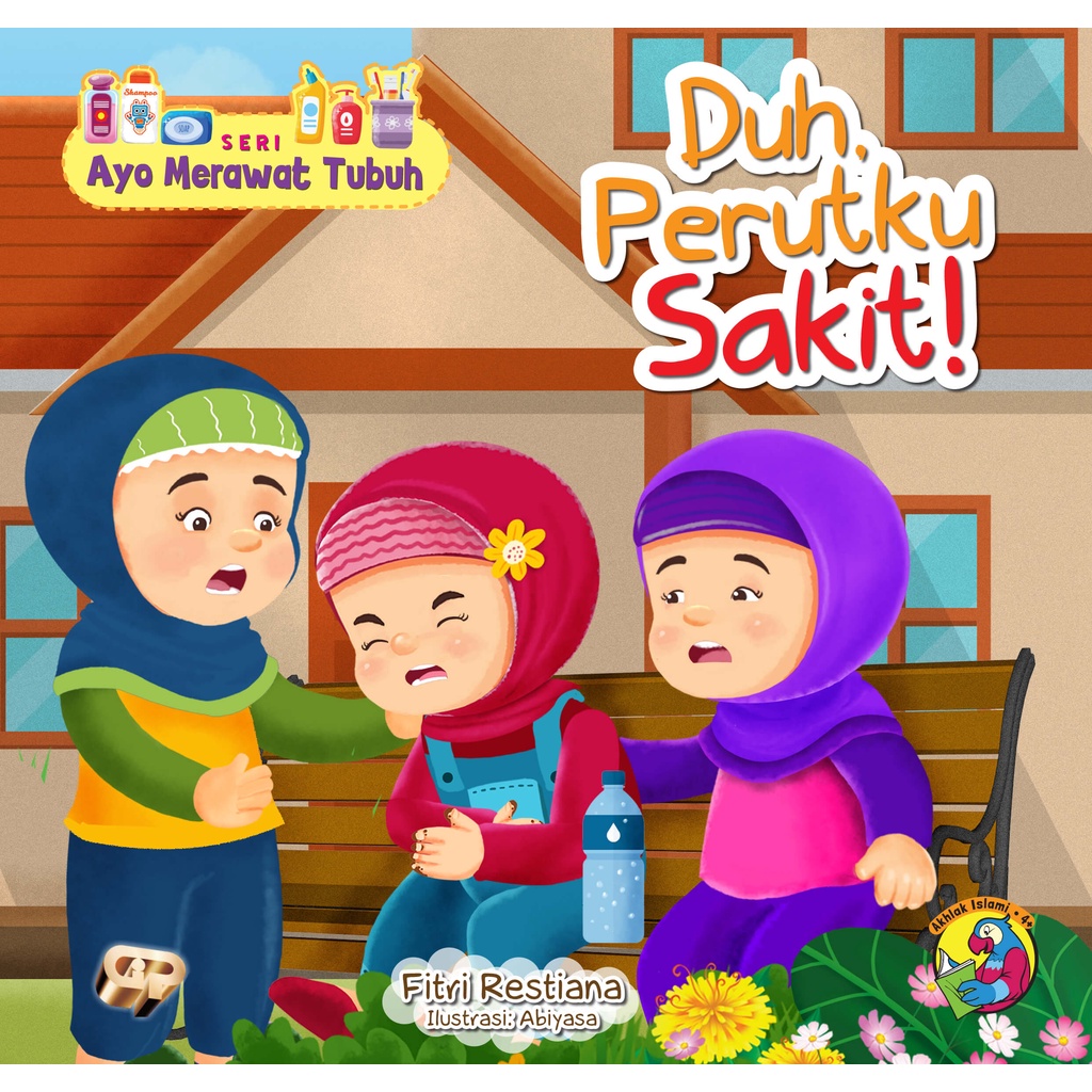 Buku Seri Ayo Merawat Tubuh - Duh, Perutku sakit! - Gema Insani 100% Original