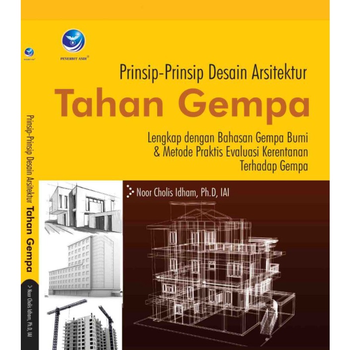

Prinsip-Prinsip Desain Arsitektur Tahan Gempa, Lengkap Dengan Bahasan Gempa Bumi Dan Metode Praktis Evaluasi Kerentanan Terhadap Gempa