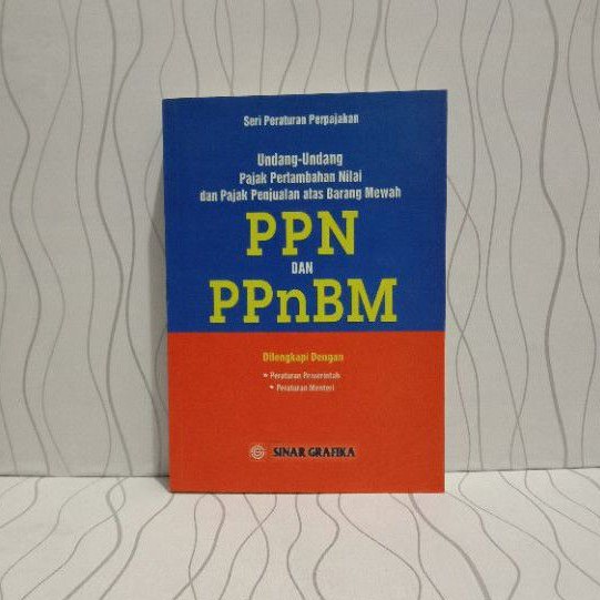 BUKU SERI PERATURAN PERPAJAKAN : UU PPN DAN PPnBM ' SG '