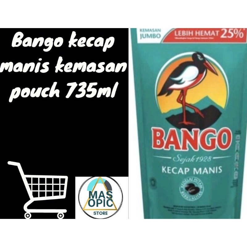 

Bango kecap manis kemasan pouch 735ml