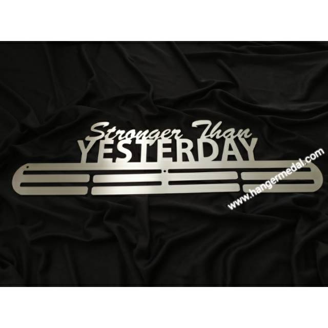 STRONGER THEN YESTERDAY - MEDAL HANGER - GANTUNGAN MEDALI